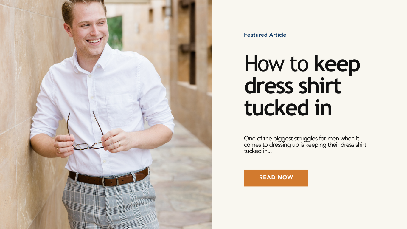 Keeping Your Dress Shirt Tucked In: Say Goodbye to Sloppy Looks TCKYOU Keeping Your Dress Shirt Tucked In: Say Goodbye to Sloppy Looks TCKYOU