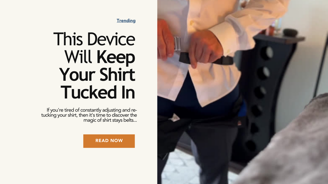 This Device Will Keep Your Shirt Tucked In - And It Is Called a Shirt Stays Belt