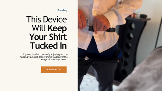 This Device Will Keep Your Shirt Tucked In - And It Is Called a Shirt Stays Belt