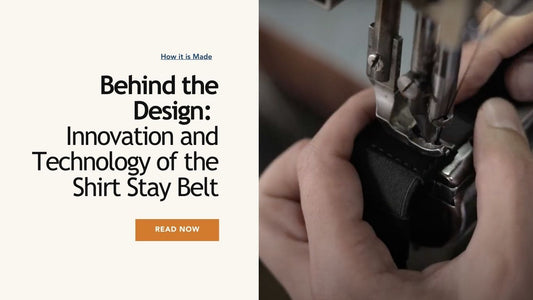  Innovative design and technology in shirt stay belts for a secure, comfortable fit.