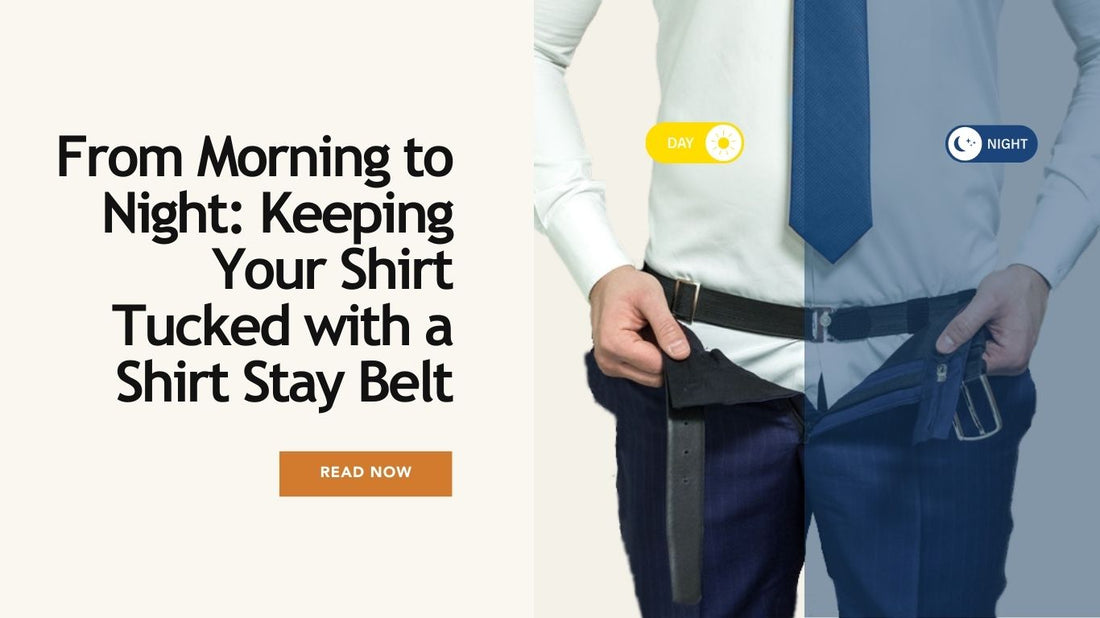 Tips for keeping your shirt tucked from morning to night using a shirt stay belt.